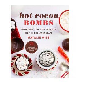 Hot Cocoa Bombs by Natalie Wise (Hardcover)